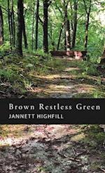 Brown Restless Green