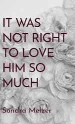 It Was Not Right To Love Him So Much