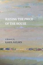 Raising the Price of the House