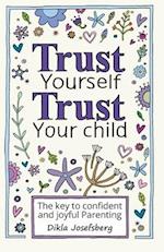 Trust Yourself Trust Your Child