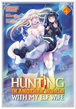 Hunting in Another World with My Elf Wife (Manga) Vol. 4