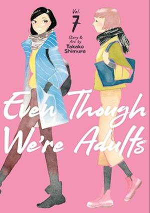 Even Though We're Adults Vol. 7