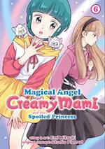 Magical Angel Creamy Mami and the Spoiled Princess Vol. 6