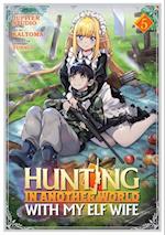 Hunting in Another World with My Elf Wife (Manga) Vol. 5