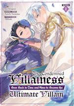 The Condemned Villainess Goes Back in Time and Aims to Become the Ultimate Villain (Manga) Vol. 1