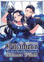 The Condemned Villainess Goes Back in Time and Aims to Become the Ultimate Villain (Manga) Vol. 2