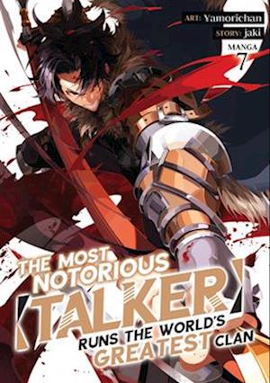 The Most Notorious "Talker" Runs the World's Greatest Clan (Manga) Vol. 7