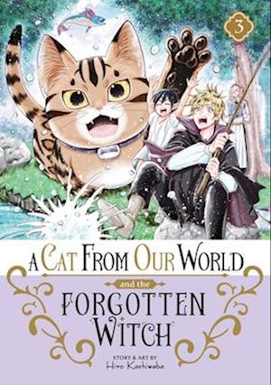 A Cat from Our World and the Forgotten Witch Vol. 3