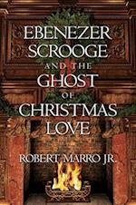 Ebenezer Scrooge and the Ghost of Christmas Love