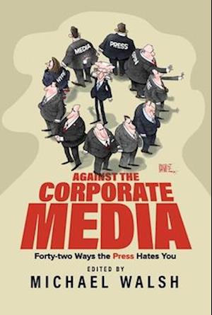 Against the Corporate Media