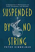 Suspended by No String