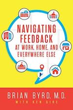 Navigating Feedback at Work, Home, and Everywhere Else