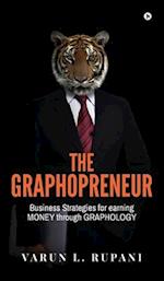 The Graphopreneur : Business Strategies for earning MONEY through GRAPHOLOGY 
