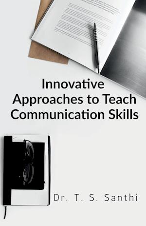 INNOVATIVE APPROACHES TO TEACH COMMUNICATION SKILLS