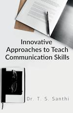 INNOVATIVE APPROACHES TO TEACH COMMUNICATION SKILLS 