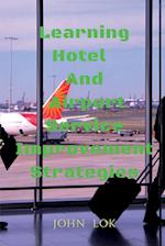 Learning Hotel  And Airport Service Improvement Strategies