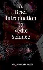 A Brief Introduction to Vedic Science 