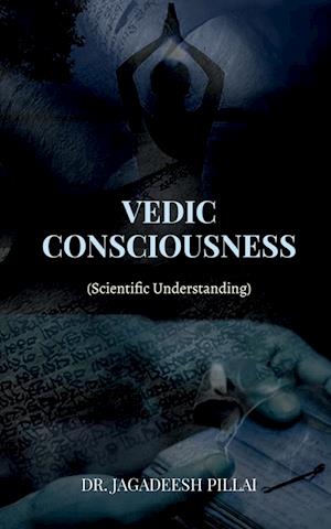 VEDIC CONSCIOUSNESS