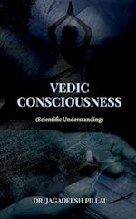 VEDIC CONSCIOUSNESS 