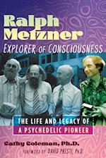 Ralph Metzner, Explorer of Consciousness