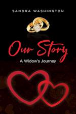 Our Story; A Widow's Journey 