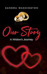 Our Story; A Widow's Journey 