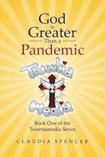 God is Greater Than a Pandemic; Book One of the Tweetiamedia Series