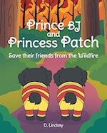 Prince BJ and Princess Patch Save their friends from the Wildfire 