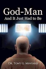 God-Man And It Just Had to Be