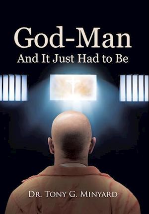 God-Man And It Just Had to Be