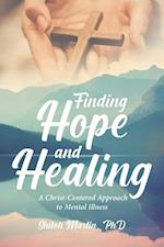 Finding Hope and Healing  A Christ-Centered Approach to Mental Illness