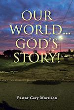 Our World... God's Story! 