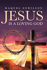 Jesus Is a Loving God