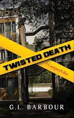 Twisted Death: A Campus Killer: A Campus Killer 
