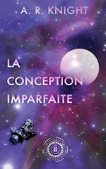 La Conception Imparfaite