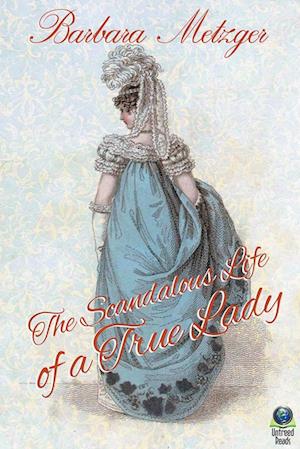 The Scandalous Life of a True Lady