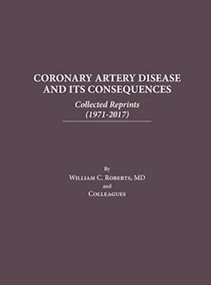 Coronary Artery Disease and Its Consequences: Collected Reprints: Collected Reprints