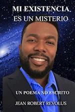 Mi Existencia es un Misterio.