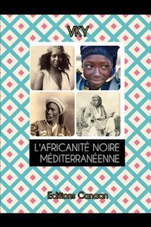 L'Africanité Noire Méditerranéenne