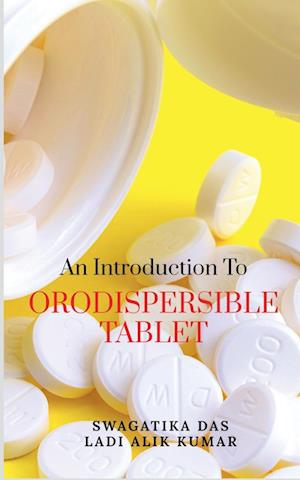 An Introduction to Orodispersible Tablet