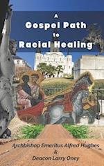 A Gospel Path for Racial Healing 