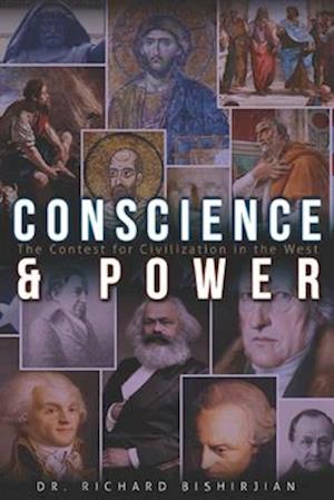 Conscience and Power: The Contest for Civilization in the West