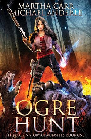 Ogre Hunt: The Origin Story of Monsters Book 1