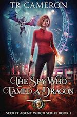 The Spy Who Tamed A Dragon