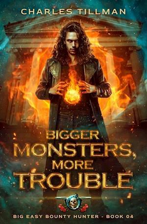 Bigger Monsters, More Trouble