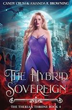 The Hybrid Sovereign: The Therian Throne Book 4 