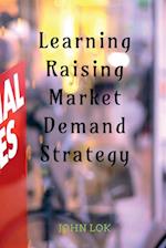 Learning Raising Market Demand Strategy 