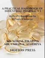 A Practical Handbook of Industrial Pharmacy I