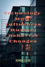 Technology How Influences Human Behavior Changes 