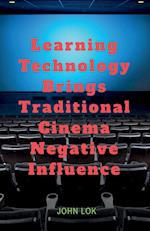 Learning Technology Brings Traditional Cinema Negative Influence 